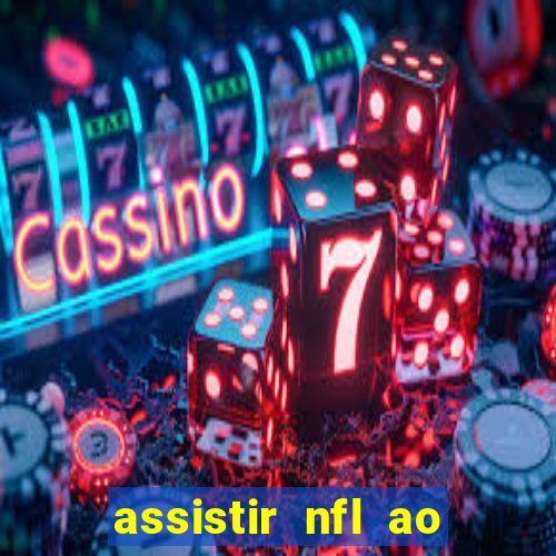 assistir nfl ao vivo gratis